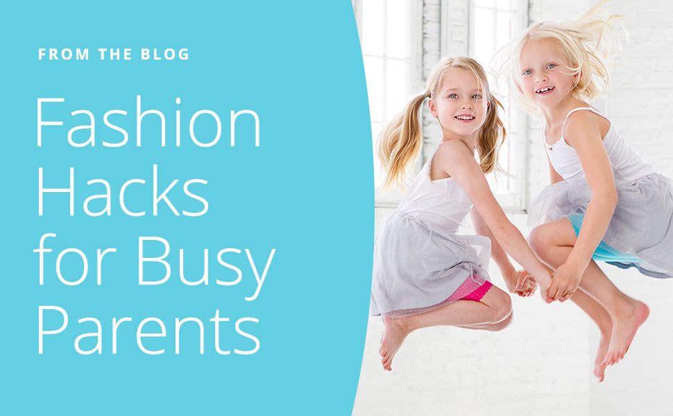 Fashion Hacks for Busy Parents