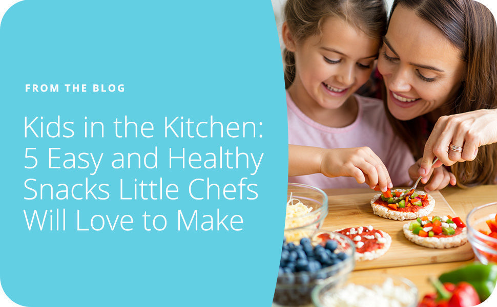 Kids in the Kitchen: 5 Easy and Healthy Snacks Little Chefs Will Love to Make