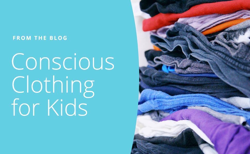 Conscious Clothing for Kids: The High Cost of Cheap Clothes