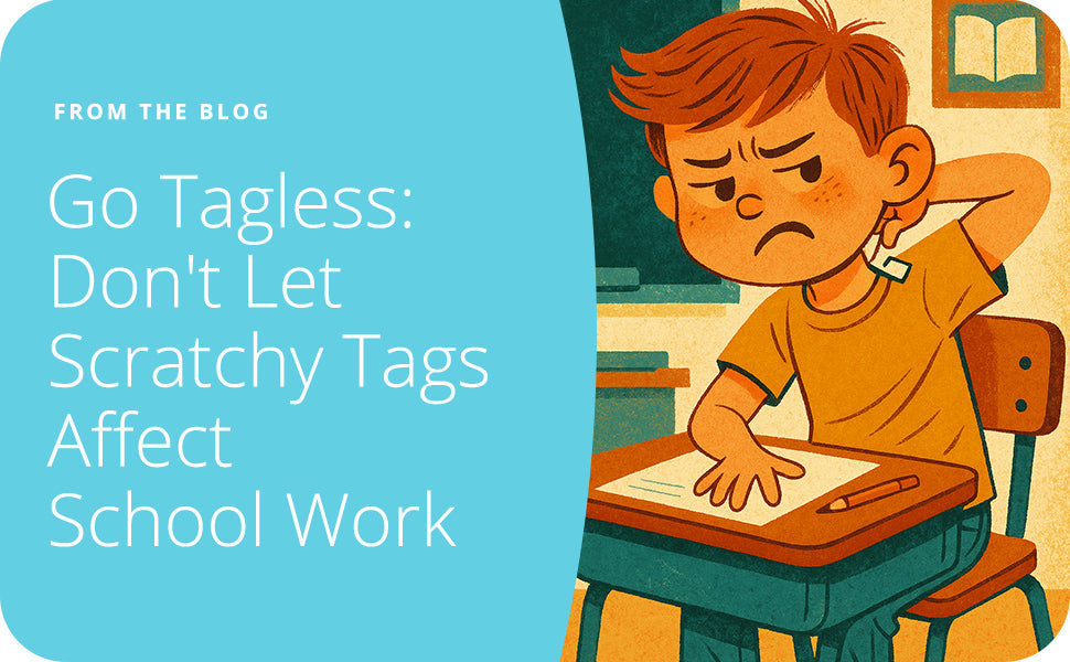 Go Tagless: Don't Let Scratchy Tags Affect School Work