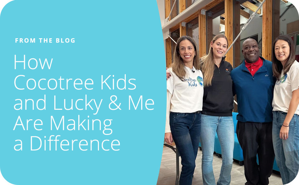 Bridging the Gap and Giving Back: <br>How Cocotree Kids and Lucky & Me Are Making a Difference